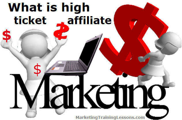 What is high ticket affiliate marketing