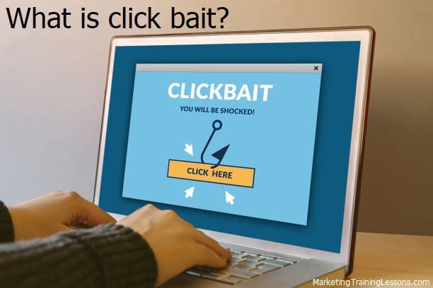 What Is Click Bait And How Does It Work - Marketing Training Lessons