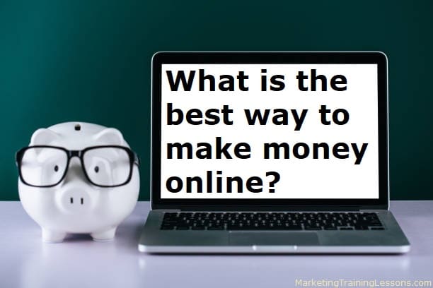 What is the best way to make money online