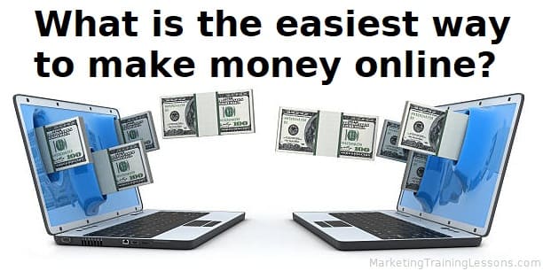 What is the easiest way to make money online