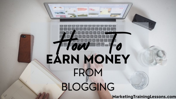 Learn how to earn money from blogging