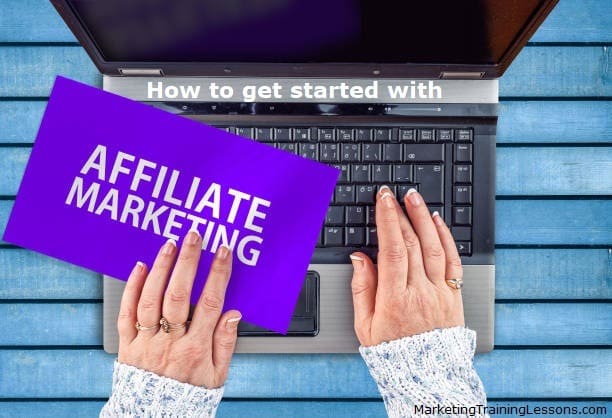 Find out how to get started with affiliate marketing