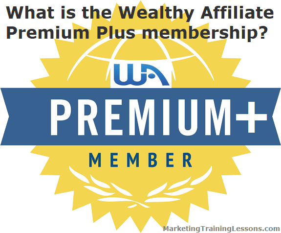 Wealthy Affiliate Premium Plus Membership