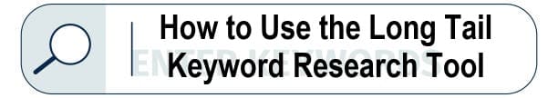 How to use the long tail keyword research tool